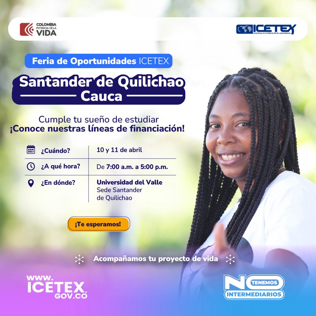 ICETEX Llega A Santander De Quilichao Con Oportunidades Para Que Los ...