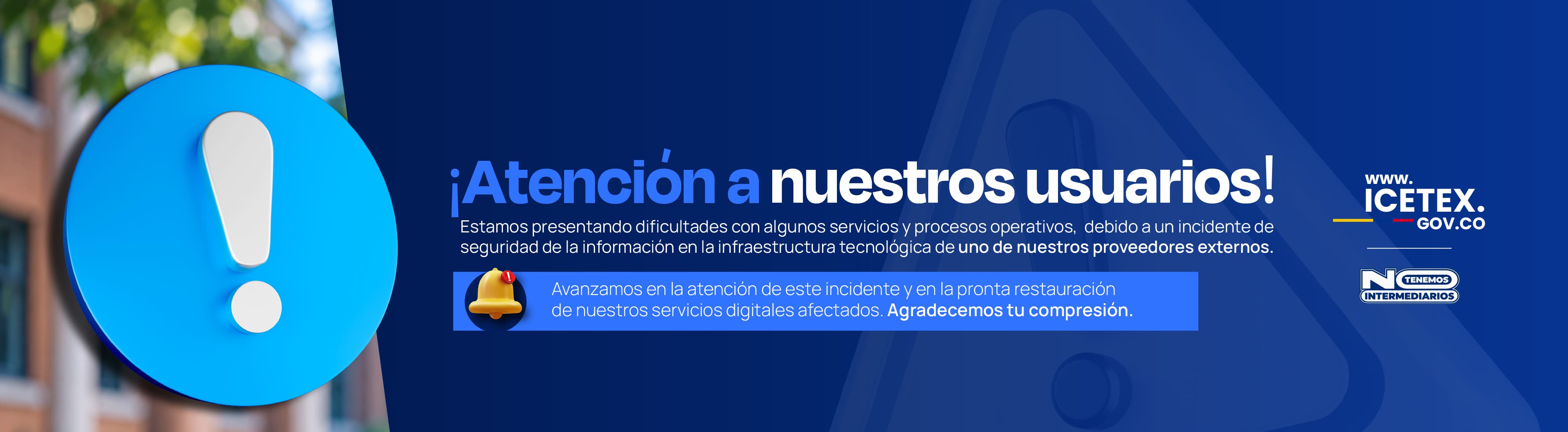 Banner ¡atención a nuestros usuarios! presentamos dificultades en algunos servicios y procesos operativos