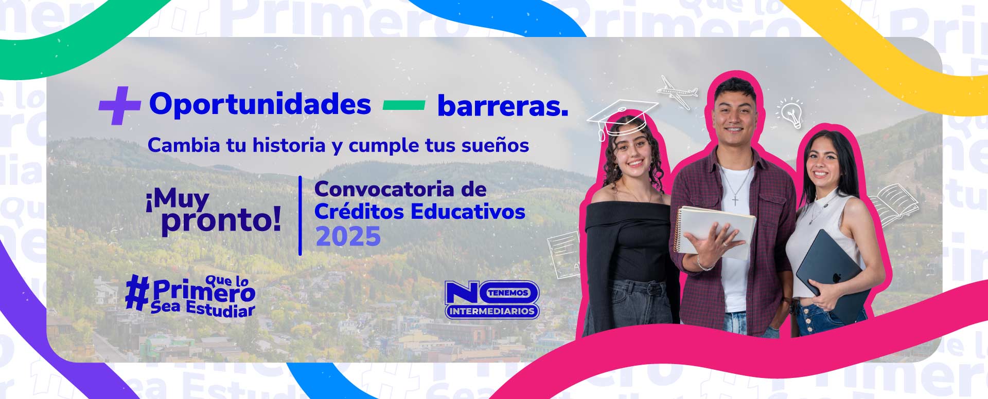 ¡Muy pronto! Convocatoria de Créditos Educativos 2025