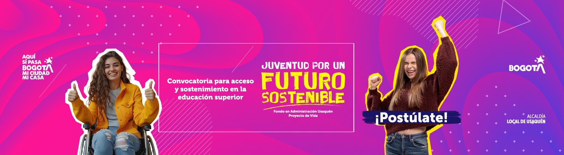Banner Convocatoria para acceso y sostenimiento en la educación superior. Fondo en Administración Usaquén Proyecto de Vida. ¡Postúlate!