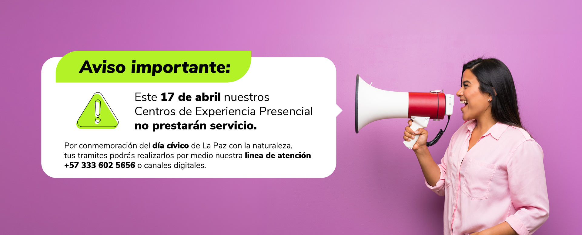 El 17 de abril los Centros de Experiencia Presencial no prestarán servicio por el Día Cívico de la Paz con la Naturaleza. Los trámites estarán disponibles en canales web.