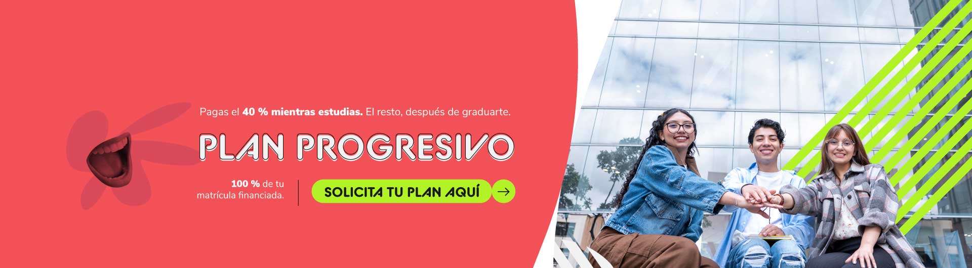 Banner Pagas el 40% mientras estudias. Plan Progresivo.