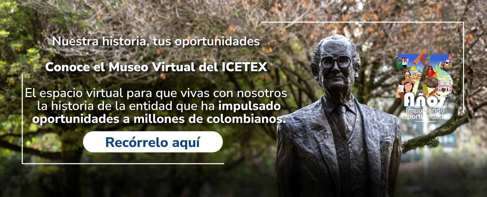 Banner nuestra historia, tus oportunidades conoce el museo virtual del ICETEX
