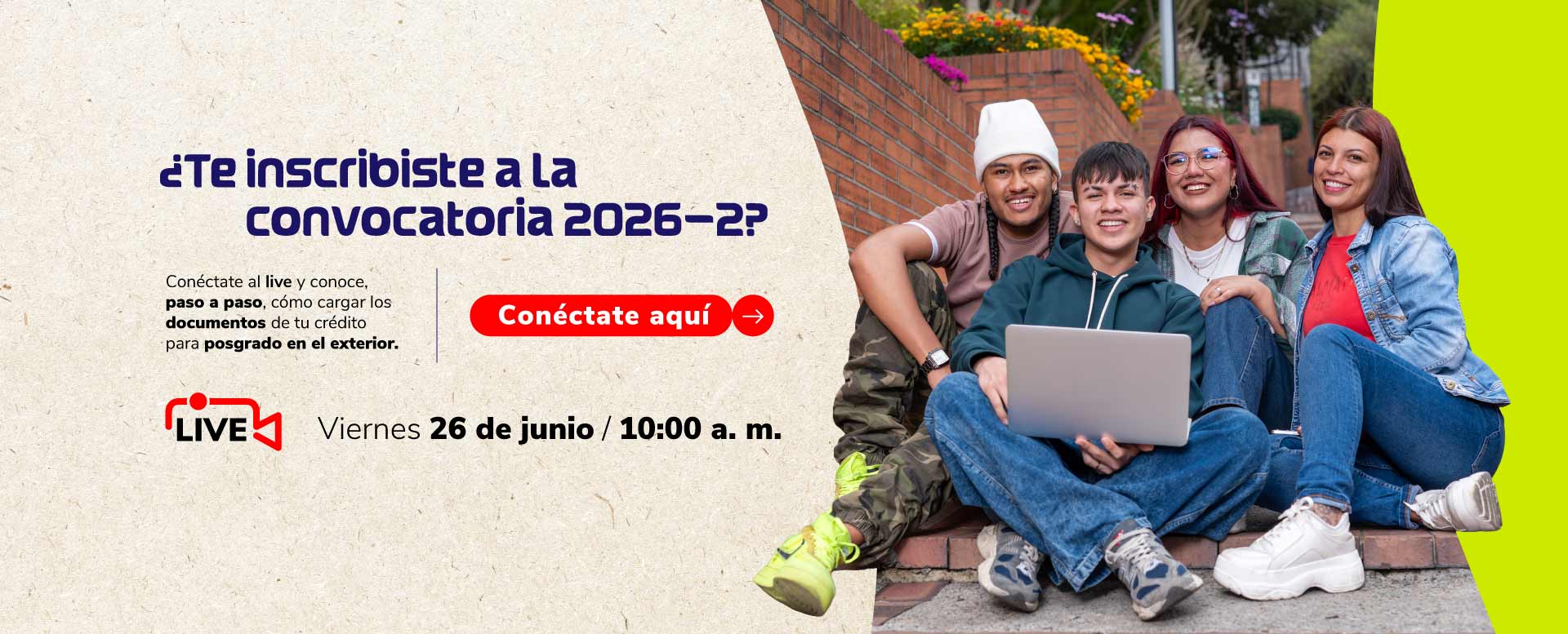 Banner informativo del live 2026-2 sobre cargue de documentos para crédito de posgrado en el exterior, con jóvenes estudiantes y fecha de transmisión.