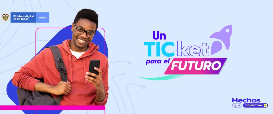 Con El Programa Un TICket Para El Futuro, El Ministerio TIC Financiará ...