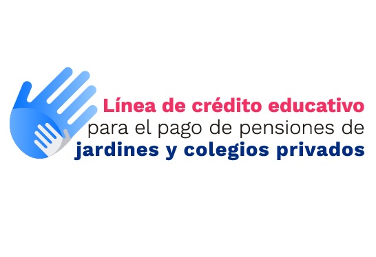 Avances de la Convocatoria 2021 de la Línea de crédito para el pago de pensiones de jardines y colegios privados